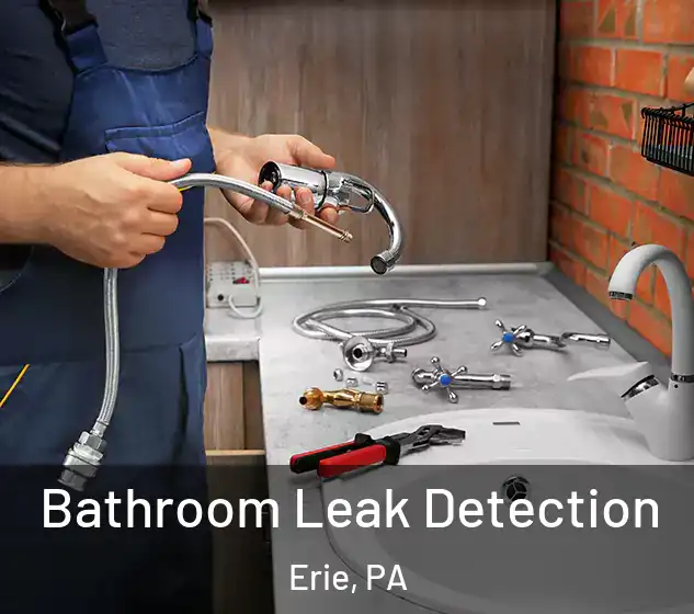  Bathroom Leak Detection Erie, PA