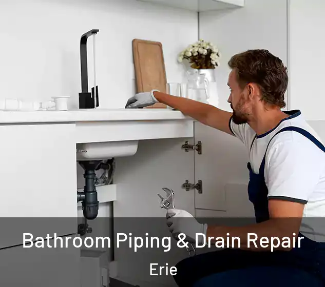  Bathroom Piping & Drain Repair Erie