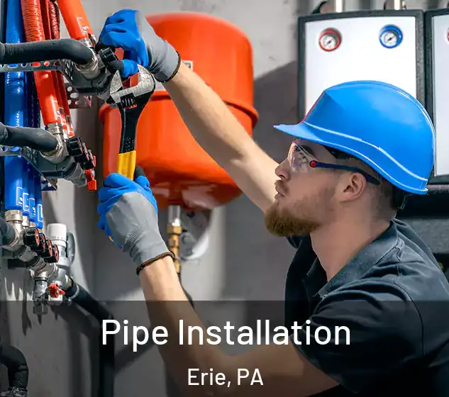  Pipe Installation Erie, PA