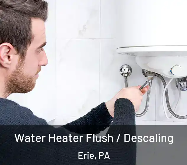  Water Heater Flush / Descaling Erie, PA