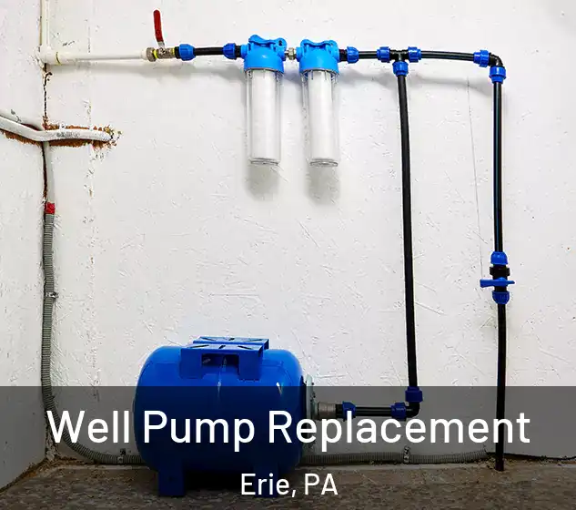  Well Pump Replacement Erie, PA